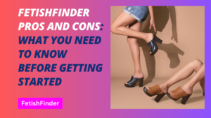 FetishFinder Pros and Cons