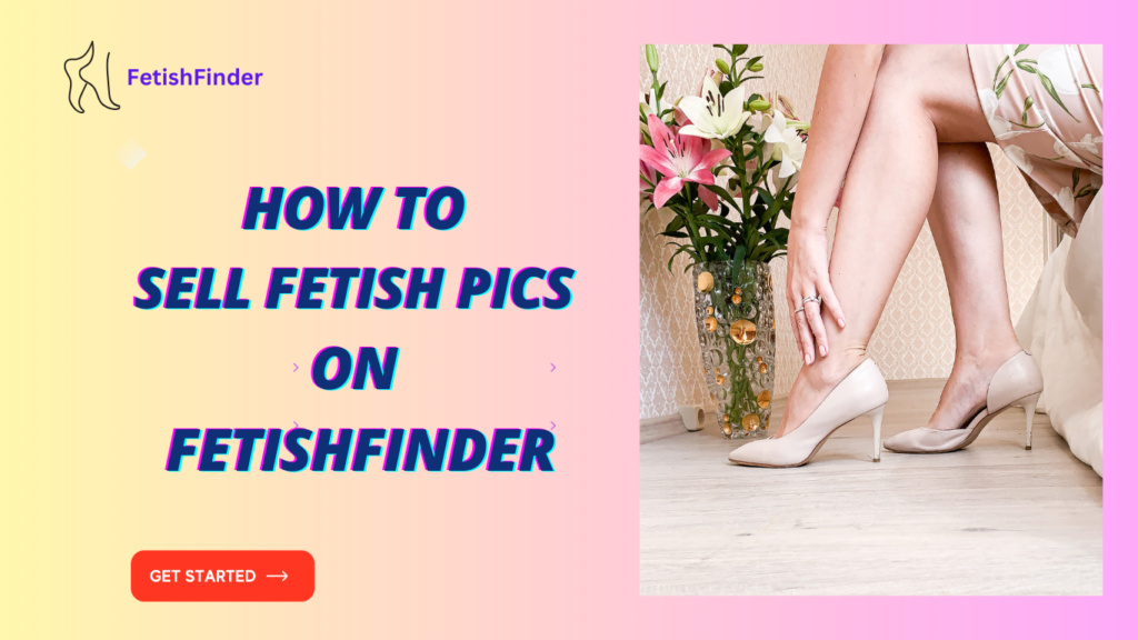 how to sell fetish pics on FetishFinder